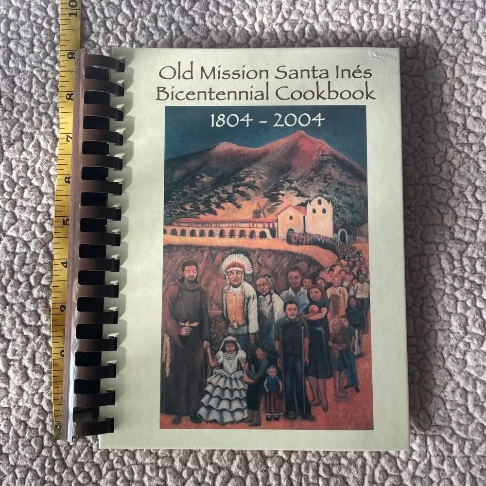 Old Mission‎ Santa Ines Bicentennial Cookbook California Mission History Recipes